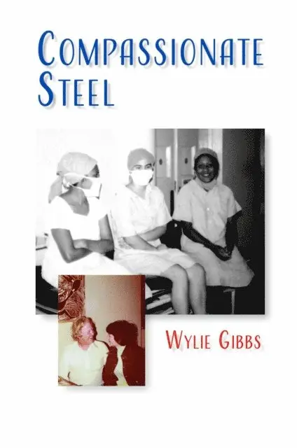 Wylie Gibbs - Compassionate Steel, E-bok. Tillgänglighet: Lägg i varukorg