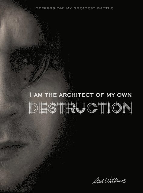 Rick Williams - I am the Architect of my own Destruction: Depression, E-bok