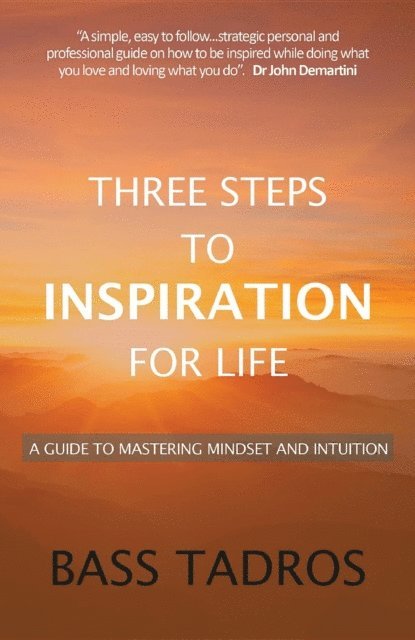Bass Tadros, Liz Atherton - Three Steps to Inspiration for Life, E-bok
