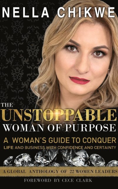 Nella Chikwe - Unstoppable Woman Of Purpose, E-bok