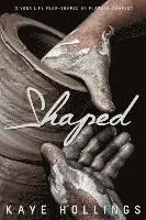 Kaye Hollings - Shaped, Häftad. Tillgänglighet: Lägg i varukorg
