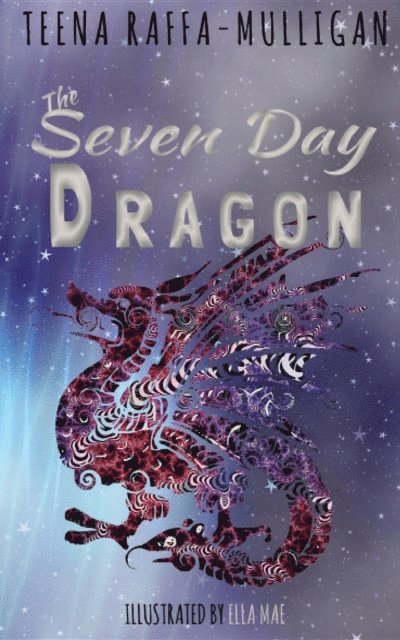 Teena Raffa-Mulligan - Seven Day Dragon, E-bok