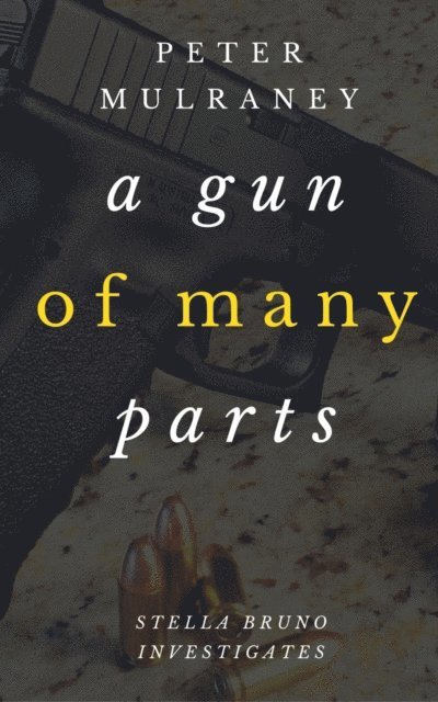 Peter Mulraney - Gun of Many Parts, E-bok