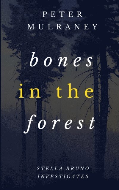 Peter Mulraney - Bones in the Forest, E-bok