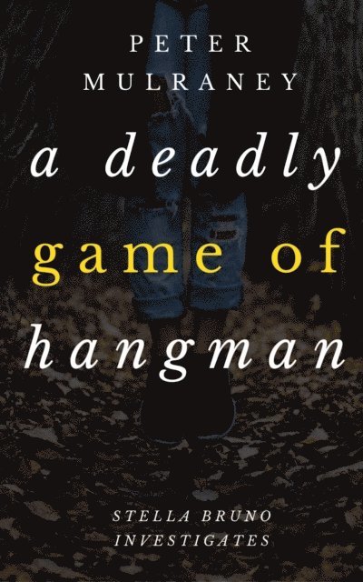 Peter Mulraney - Deadly Game of Hangman, E-bok