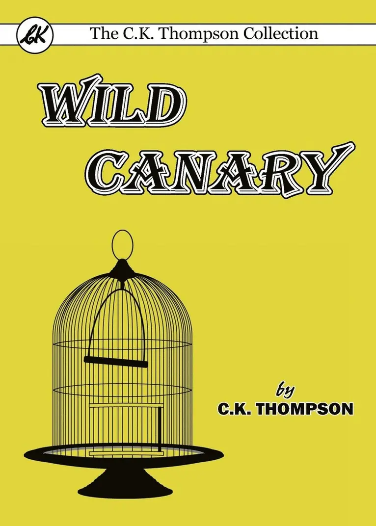 C K Thompson - Wild Canary, Häftad. Tillgänglighet: Lägg i varukorg