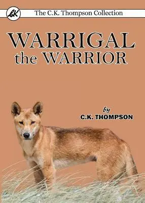 C K Thompson - Warrigal the Warrior, Häftad. Tillgänglighet: Lägg i varukorg