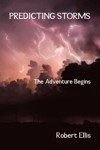 ROBERT ELLIS - Predicting Storms - The Adventure Begins, E-bok