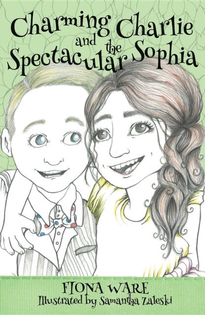 Fiona Ware - Charming Charlie and the Spectacular Sophia, E-bok