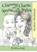 Charming Charlie and the Spectacular Sophia Student Workbook