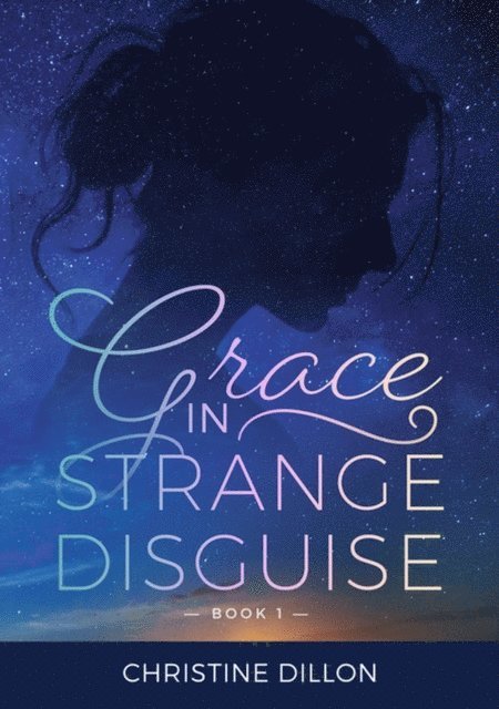 Christine Dillon - Grace in Strange Disguise, E-bok