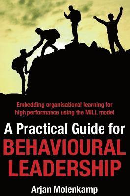 Arjan Molenkamp - Practical Guide for Behavioural Leadership, Inbunden