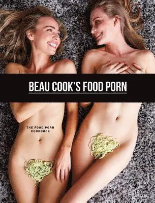 Beau Cook - Beau Cook's Food Porn, Inbunden. Tillgänglighet: Lägg i varukorg