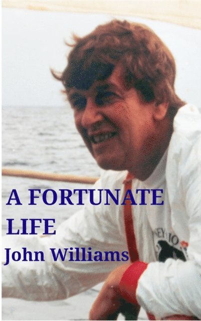 Christopher J Williams, John Williams - Fortunate Life, E-bok