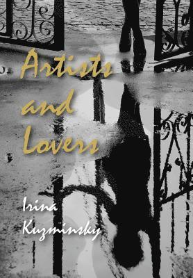 Irina Kuzminsky - Artists and Lovers, Inbunden