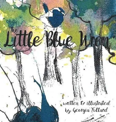Georgia Fullard - Little Blue Wren, Inbunden. Tillgänglighet: Lägg i varukorg