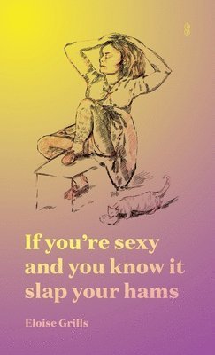 Eloise Grills - If you're sexy and you know it slap your hams, Häftad