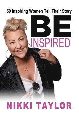 Nikki Taylor - Be Inspired, Häftad. Tillgänglighet: Lägg i varukorg