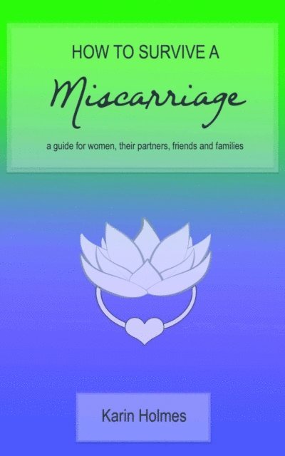 Karin Holmes - How to Survive a Miscarriage, E-bok. Tillgänglighet: Lägg i varukorg