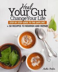 Heal Your Gut, Change Your Life