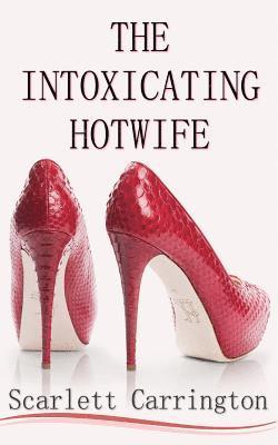Scarlett Carrington - The Intoxicating Hotwife, Häftad