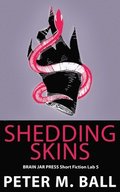 Shedding Skins