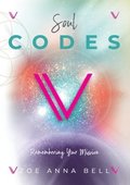 Soul Codes - Remembering Your Mission