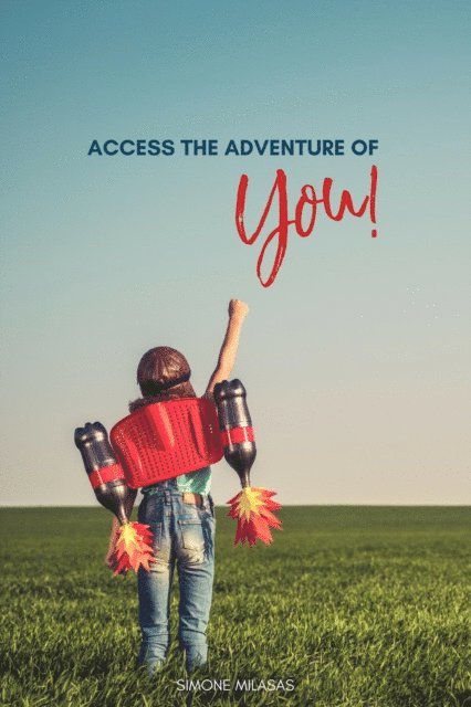 Simone Milasas - Access the Adventure of You, E-bok