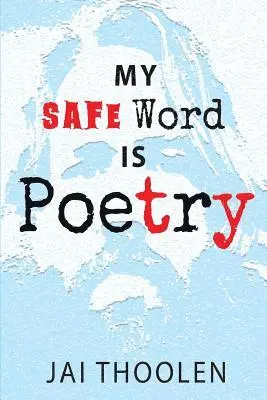 Jai D Thoolen - My Safe Word is Poetry, Häftad. Tillgänglighet: Lägg i varukorg