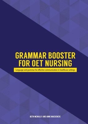 Beth McNally, Anne MacKenzie - Grammar Booster for OET Nursing, Häftad. Tillgänglighet: Lägg i varukorg