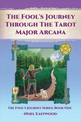 Noel Eastwood - Fool's Journey Through the Tarot Major Arcana, Häftad. Tillgänglighet: Lägg i varukorg