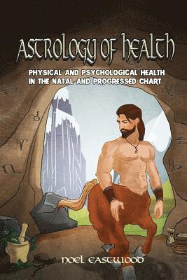 Noel Eastwood - Astrology of Health, Häftad. Tillgänglighet: Lägg i varukorg