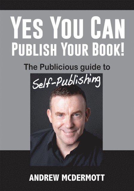 Andrew McDermott - Yes You Can Publish Your Book!, E-bok