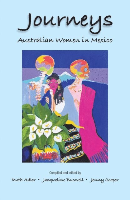 Jenny Cooper, Jacqueline Buswell, Ruth Adler - Journeys, Australian Women in Mexico, E-bok