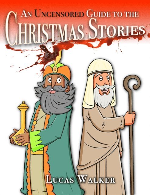 Lucas Walker - Uncensored Guide to the Christmas Stories, E-bok