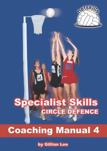 Gillian Lee - Specialist Skills Circle Defence - Coaching Manual 4, E-bok. Tillgänglighet: Lägg i varukorg