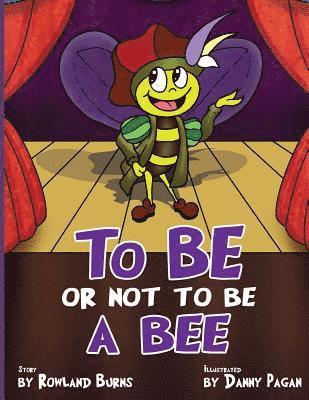 Rowland Burns - To Be or Not to Be a Bee, Häftad