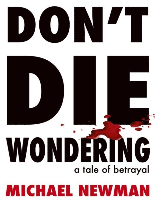 Michael Newman - DON'T DIE WONDERING, E-bok