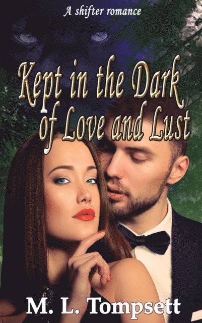 M. L. Tompsett - Kept in the Dark of Love and Lust, E-bok. Tillgänglighet: Lägg i varukorg