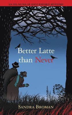 Sandra Bh Broman - Better latte than never, Häftad. Tillgänglighet: Lägg i varukorg
