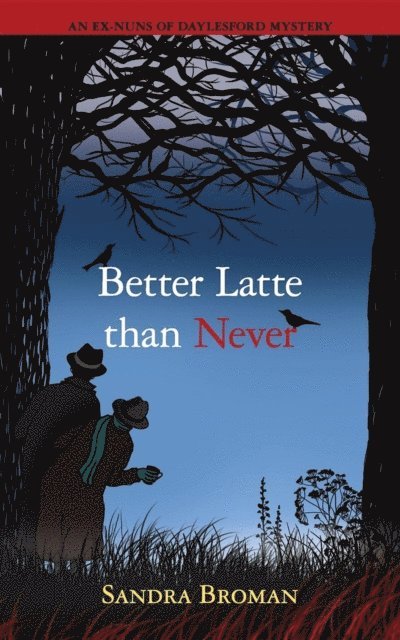 Sandra BH Broman - Better latte than never, E-bok. Tillgänglighet: Lägg i varukorg