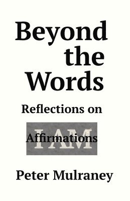 Peter Mulraney - Beyond the Words, Häftad