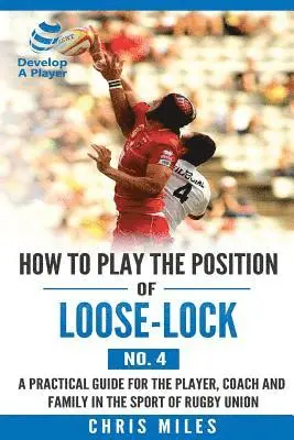 Chris Miles - How to play the position of Loose-lock (No. 4), Häftad. Tillgänglighet: Lägg i varukorg