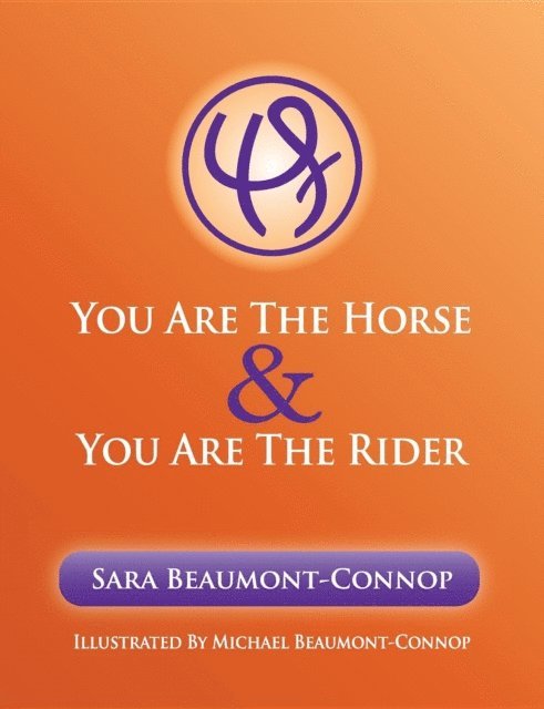 Michael R Beaumont-Connop, Sara K Beaumont-Connop - You are the Horse and You are the Rider, E-bok. Tillgänglighet: Lägg i varukorg