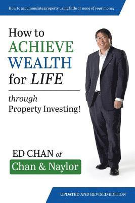Ed Chan - How to Achieve Wealth for Life: Through Property Investing!, Häftad. Tillgänglighet: Lägg i varukorg