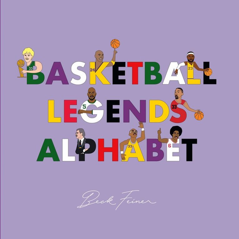 Beck Feiner - Basketball Legends Alphabet, Inbunden. Tillgänglighet: Lägg i varukorg