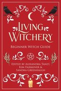 Living Witchery Beginner Witch Guide