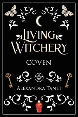 Alexandra Tanet - Living Witchery Coven, Häftad. Tillgänglighet: Lägg i varukorg