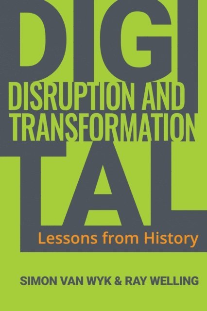 Ray Welling, Simon van Wyk - Digital Disruption and Transformation, E-bok. Tillgänglighet: Lägg i varukorg