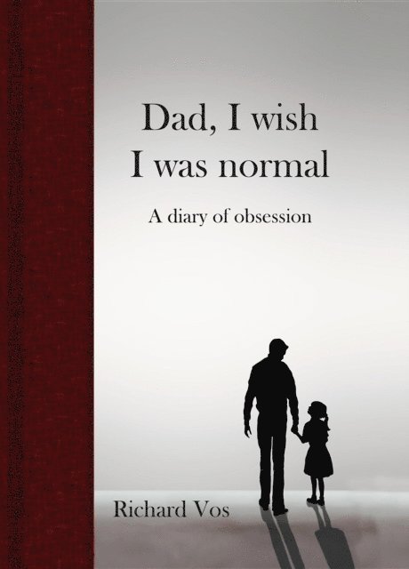 Richard Vos - Dad, I wish I was normal, E-bok. Tillgänglighet: Lägg i varukorg